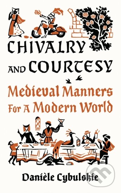 Kniha: Chivalry and Courtesy (Danièle Cybulskie). Abbeville, 2023
