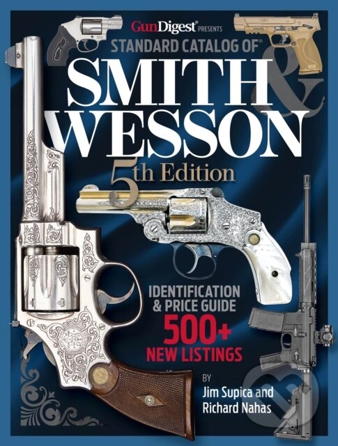 Kniha: Standard Catalog of Smith & Wesson (Jim Supica a Richard Nahas). , 2025