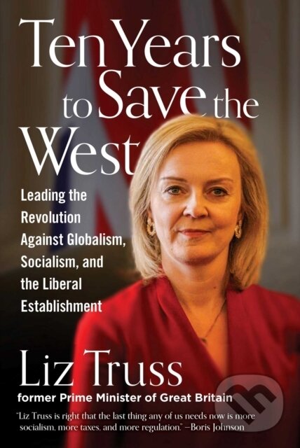 Kniha: Ten Years to Save the West (Liz Truss). Regnery, 2024
