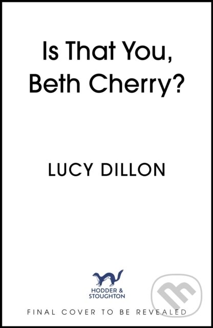Kniha: Is That You, Beth Cherry? (Lucy Dillon). Hodder and Stoughton, 2025