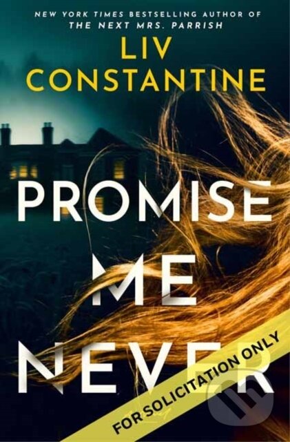 Kniha: Promise Me Never (Liv Constantine). Random House, 2026