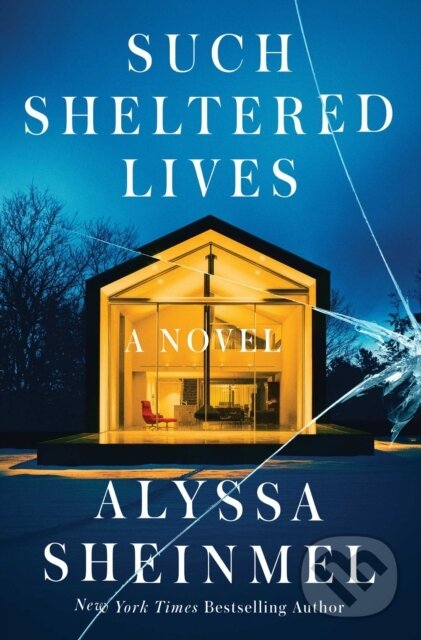 Kniha: Such Sheltered Lives (Alyssa Sheinmel). Atria/Emily Bestler Books, 2026