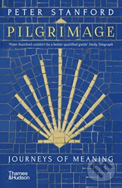 Kniha: Pilgrimage (Peter Stanford). Thames & Hudson, 2022