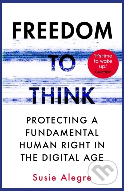 Kniha: Freedom to Think (Susie Alegre). Atlantic Books, 2023