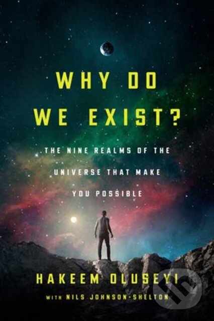 Kniha: Why Do We Exist? (Hakeem Oluseyi a Nils Johnson-Shelton). Ballantine, 2026