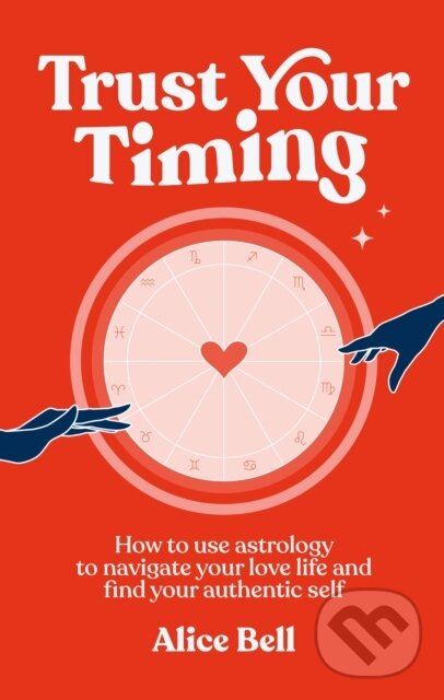 Kniha: Trust Your Timing (Alice Bell). Ebury Publishing, 2023