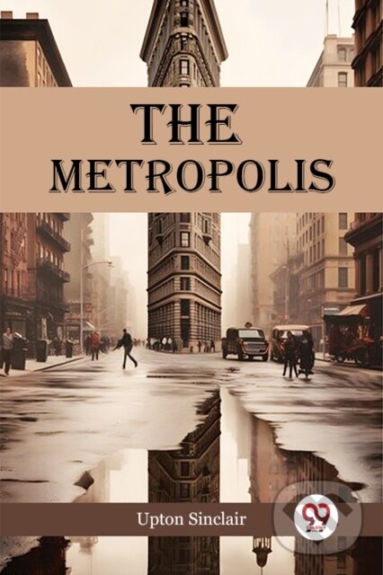 Kniha: The Metropolis (Upton Sinclair). , 2024