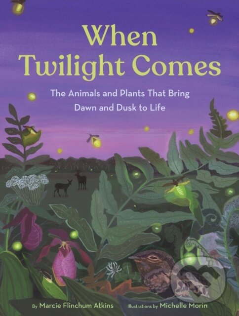 Kniha: When Twilight Comes (Marcie Flinchum Atkins). Chronicle Books, 2026