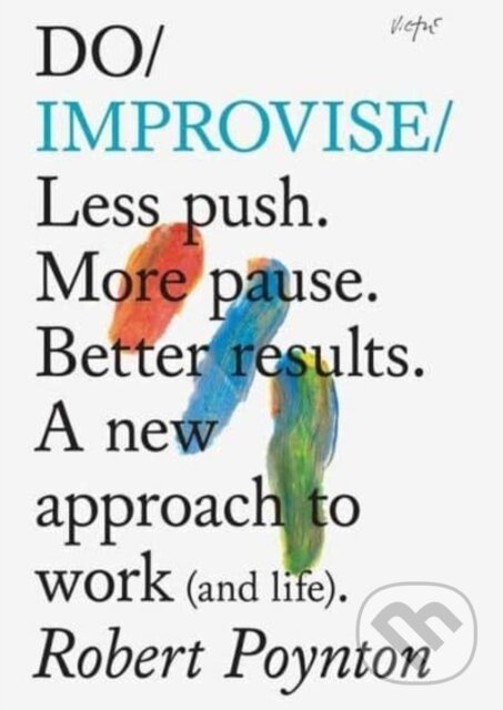 Kniha: Do Improvise (Robert Poynton). The Do Book, 2022