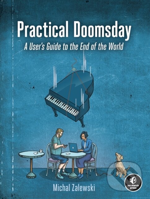 Kniha: Practical Doomsday (Michal Zalewski). No Starch, 2022