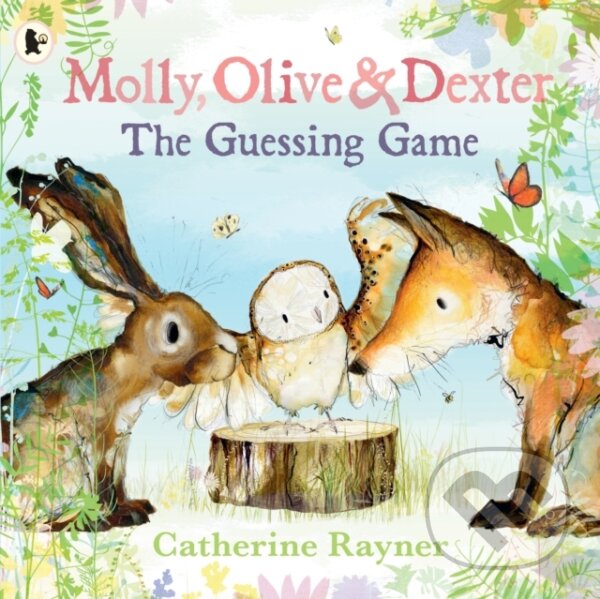 Kniha: Molly, Olive and Dexter: The Guessing Game (Catherine Rayner). Walker books, 2024