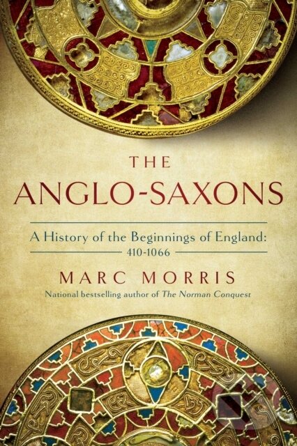 Kniha: The Anglo-Saxons (Marc Morris). , 2022