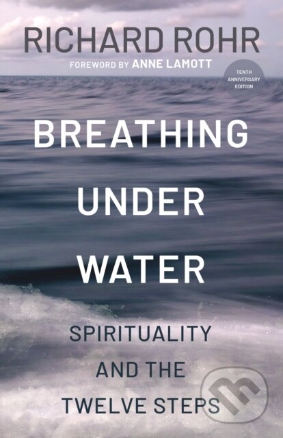 Kniha: Breathing Under Water (Richard Rohr). Convergent Books, 2026