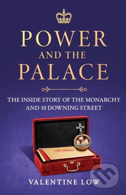 Kniha: Power and the Palace (Valentine Low). Headline Book, 2026