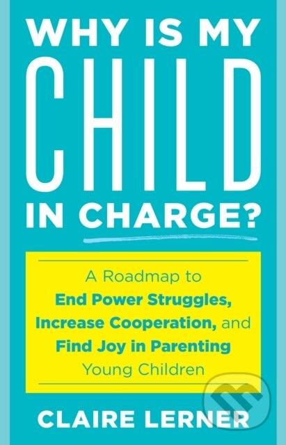Kniha: Why Is My Child in Charge? (Claire Lerner). Rowman & Littlefield, 2024