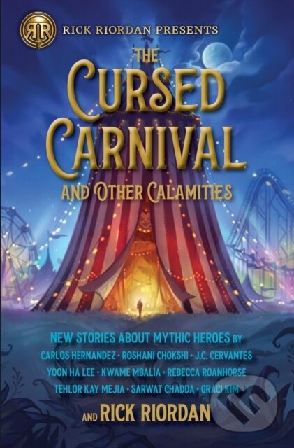 Kniha: Cursed Carnival and Other Calamities, The (J. C. Cervantes, Rick Riordan a Roshani Chokshi). Rick Riordan Presents, 2023