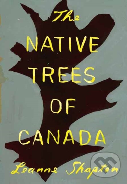 Kniha: The Native Trees of Canada (Leanne Shapton). Drawn and Quarterly, 2024
