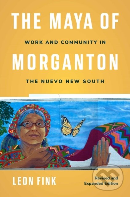 The Maya of Morganton (Work and Community in the Nuevo New South)