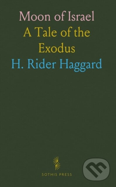 Kniha: Moon Of Israel (H. Rider Haggard). , 2024