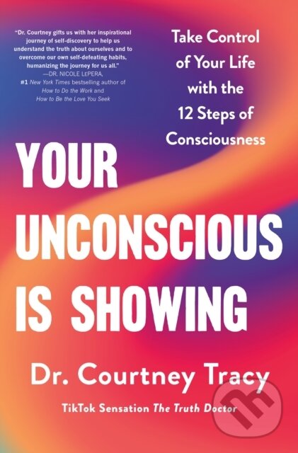 Kniha: Your Unconscious Is Showing (Dr. Courtney Tracy). , 2025