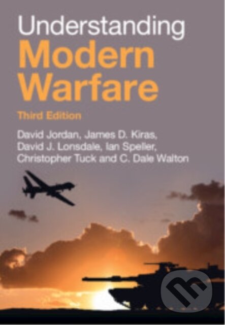 Kniha: Understanding Modern Warfare (C. Dale Walton, James D. Kiras, Ian Speller, David J. Lonsdale, David Jordan a Christopher Tuck). Cambridge University Press, 2026