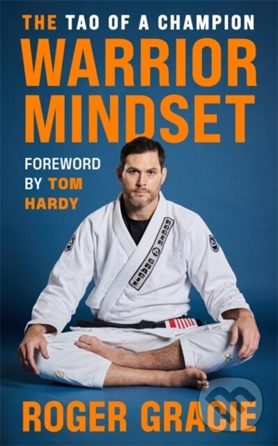 Kniha: The Warrior Mindset (Roger Gracie). Blink Publishing, 2026