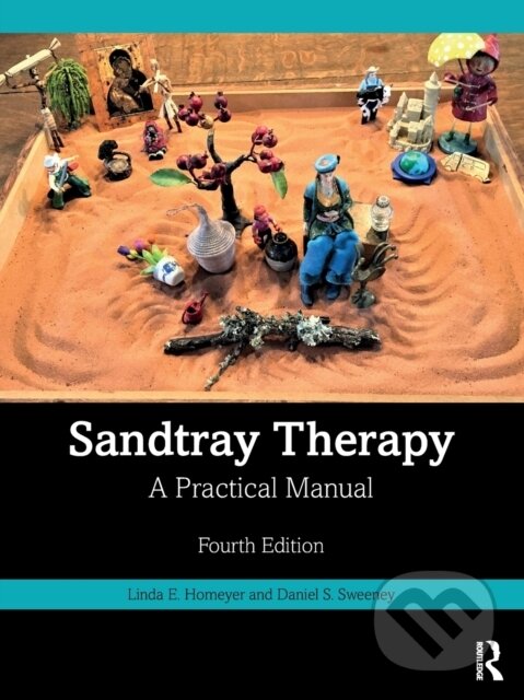 Kniha: Sandtray Therapy (Daniel S. Sweeney a Linda E. Homeyer). Routledge, 2022