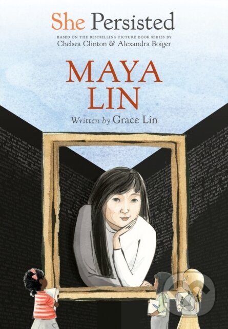 Kniha: She Persisted: Maya Lin (Chelsea Clinton a Grace Lin). Philomel, 2022