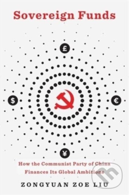 Kniha: Sovereign Funds (Zongyuan Zoe Liu). Harvard University Press, 2023
