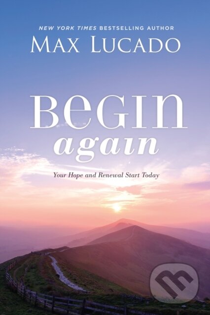 Kniha: Begin Again (Max Lucado). Thomas Nelson Publishers, 2026