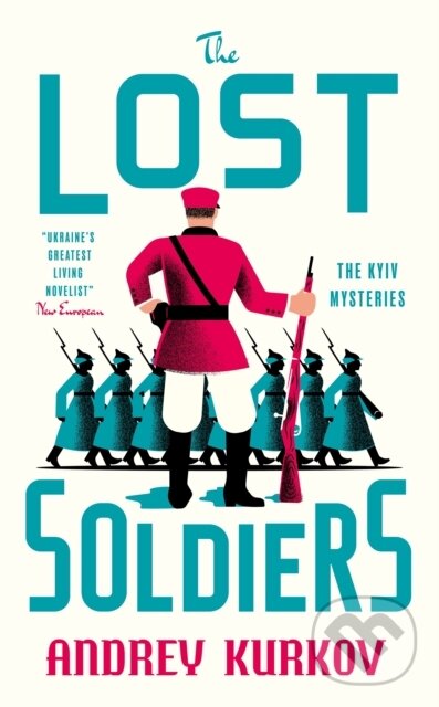 Kniha: The Lost Soldiers (Andrey Kurkov). MacLehose Press, 2026