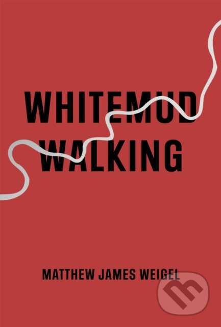 Kniha: Whitemud Walking (Matthew James Weigel). Coach House Books, 2022