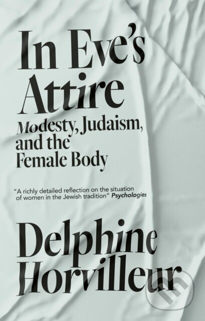 Kniha: In Eve's Attire (Delphine Horvilleur). MacLehose Press, 2022