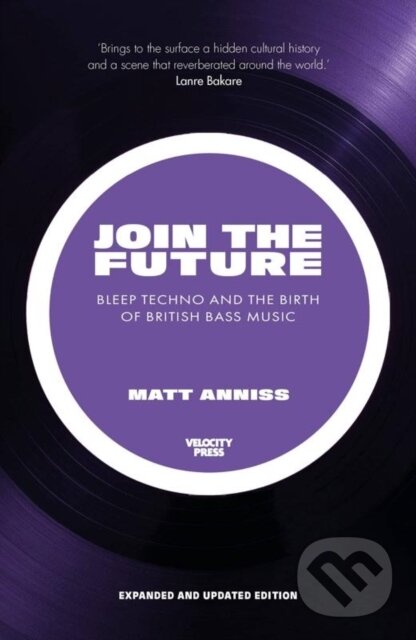 Kniha: Join The Future (Matt Anniss). Velocity Press, 2023