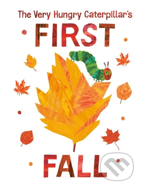 Kniha: The Very Hungry Caterpillar's First Fall (Eric Carle). , 2022