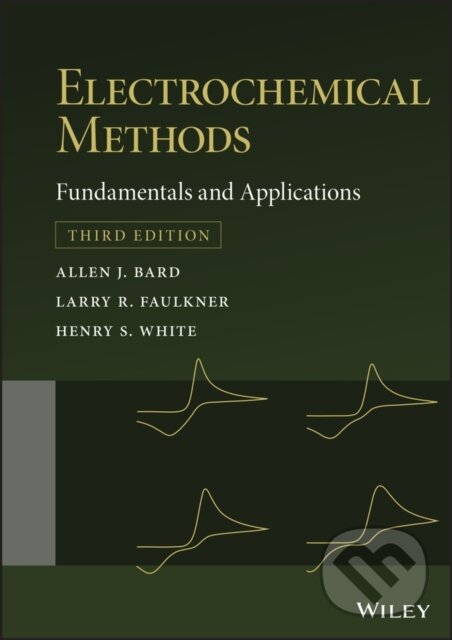 Kniha: Electrochemical Methods (Allen J. Bard, Larry R. Faulkner a Henry S. White). John Wiley & Sons, 2022