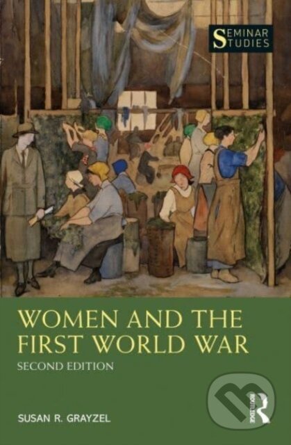 Kniha: Women and the First World War (Susan Grayzel). Routledge, 2023