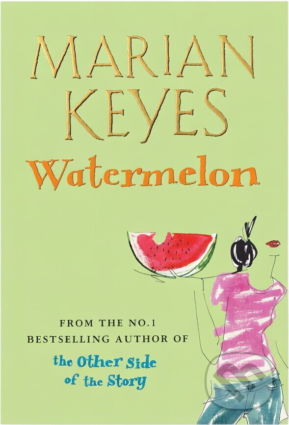 Kniha: Watermelon (Marian Keyes) (Marian Keyesová). Cornerstone, 2005