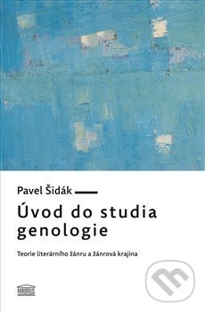 Úvod do studia genologie - Pavel Šidák, Akropolis, 2013
