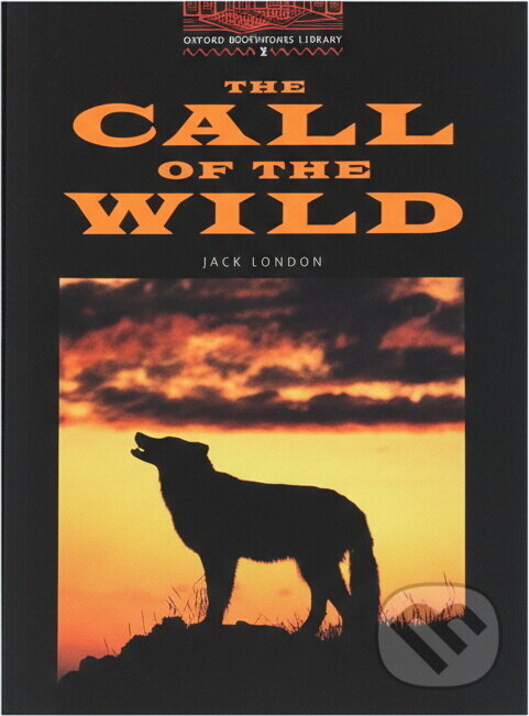 Kniha: The Call of the Wild (stage 3) (Jack London a London Jack). Oxford University Press, 2007