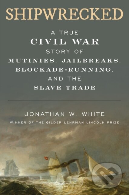Kniha: Shipwrecked (Jonathan W. White). Rowman & Littlefield, 2023