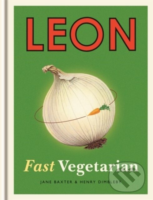 Kniha: Leon: Fast Vegetarian (Henry Dimbleby a Jane Baxter). Conran Octopus, 2024