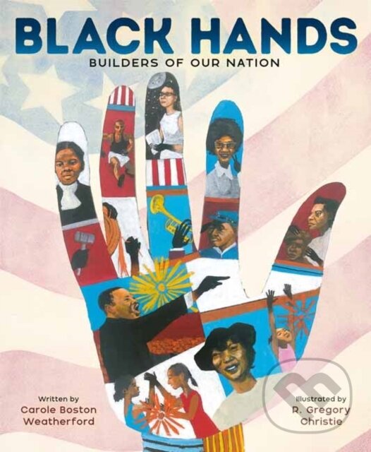 Kniha: Black Hands (Carole Boston Weatherford a R. Gregory Christie). , 2026