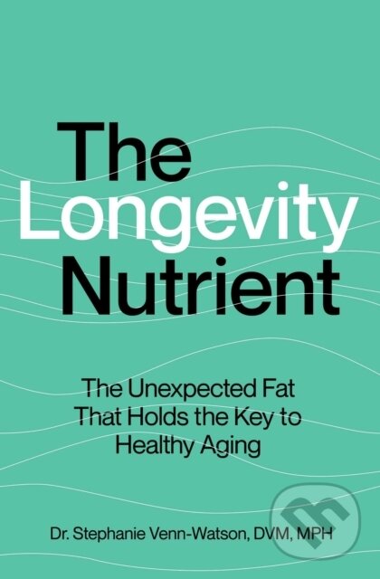 Kniha: The Longevity Nutrient (Stephanie Venn-Watson). Simon Element, 2026