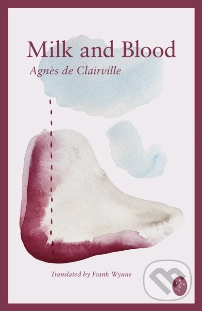 Kniha: Milk and Blood (Agnes De Clairville). Linden Editions, 2026