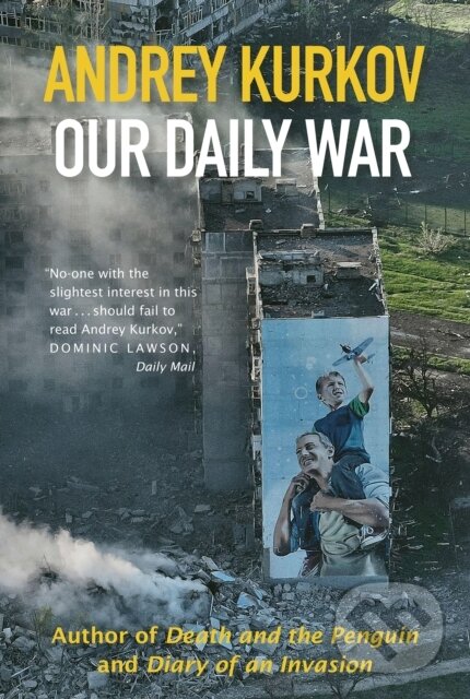 Kniha: Our Daily War (Andrey Kurkov). , 2025