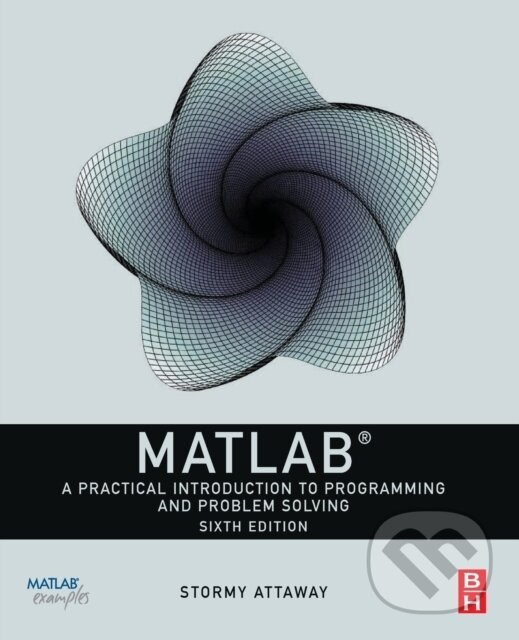 Kniha: MATLAB (Dorothy C. a Ph.D. Attaway). Butterworth-Heinemann, 2022