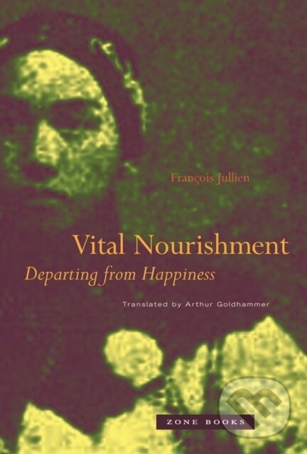 Kniha: Vital Nourishment (François Jullien). Zone Books, 2024