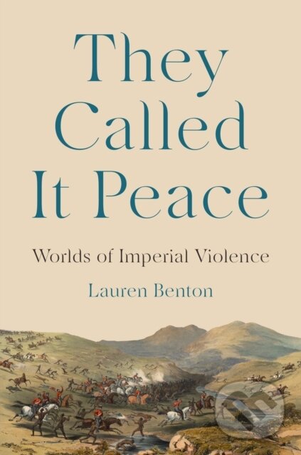 Kniha: They Called It Peace (Lauren Benton). Princeton University Press, 2026