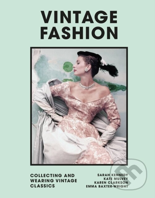 Kniha: Vintage Fashion (Emma Baxter-Wright). Welbeck, 2022